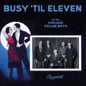 Chicago Cellar Boys - Busy Til Eleven  CD